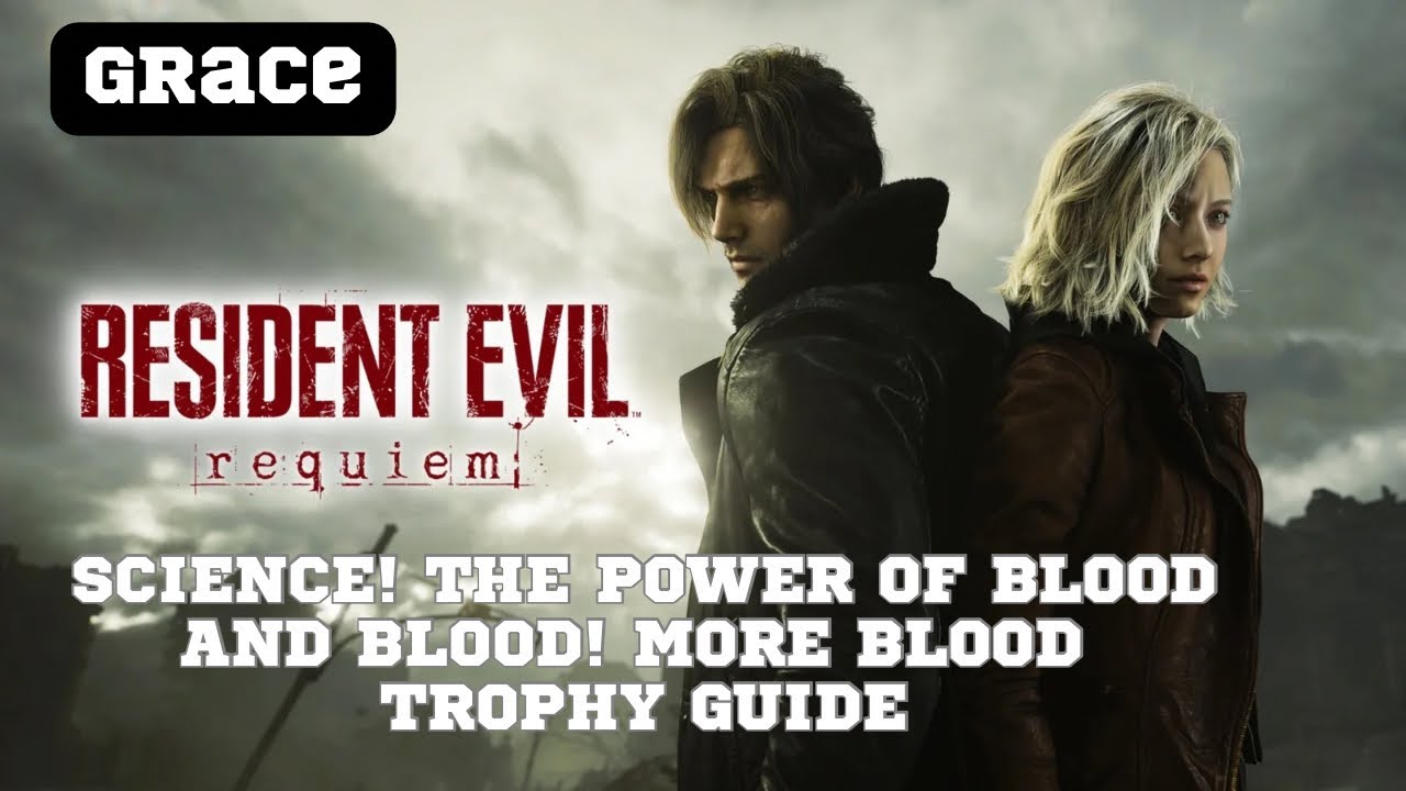 Resident Evil Requiem | Science! The Power of Blood and Blood! More Blood  Trophy Guide