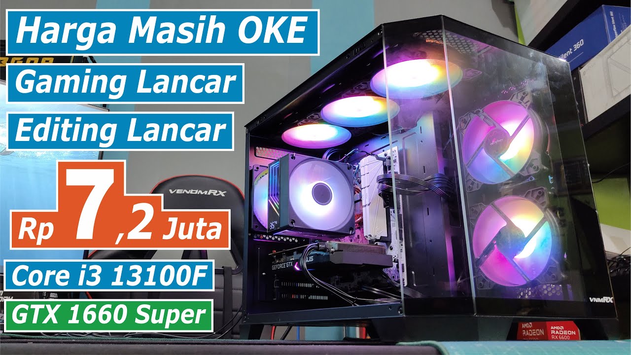 Rakit PC Gaming Sekarang di 7 Juta Dapet Spek ini Core i3 13100F + GTX 1660 Super