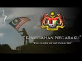 Kemegahan Negaraku The Glory Of My Country Malaysian Patriotic Song