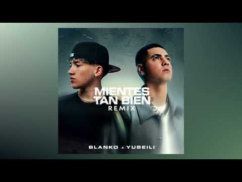 BLANKO X YUBEILI - Mientes Tan Bien Remix (Official Audio)