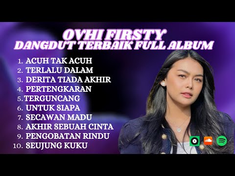 OVHI FIRSTY FULL ALBUM | KUMPULAN DANGDUT TERBAIK OVHI FIRSTY - DANGDUT VIRAL