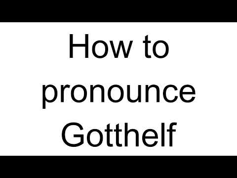 How to Pronounce Gotthelf (German)