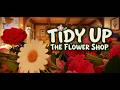 Tidy Up the Flower Shop Steam Key Global Zwiastun