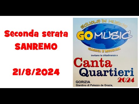 CANTAQUARTIERI  -  GOMUSIC - 2^ SERATA/SANREMO - GORIZIA  21 AGOSTO 2024