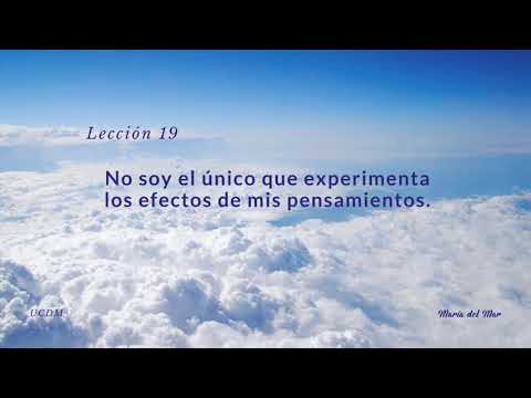 Lección 19 No soy el único que experimenta los efectos de mis pensamientos