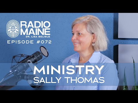 Radio Maine: Dedicated to Healing Others Sally Thomas Earns Her Doctor of Ministry, Launches Wondering Together