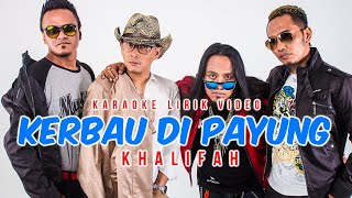 Download lagu Khalifah - Kerbau Di Payung (Karaoke Lirik Video) mp3