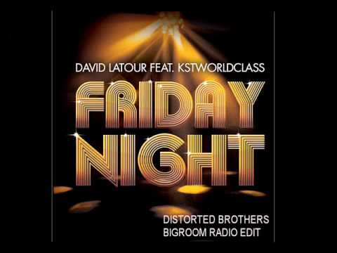 David Latour ft KSTWorld Class - Friday Night (Distorted Brothers Bigroom Radio Edit)