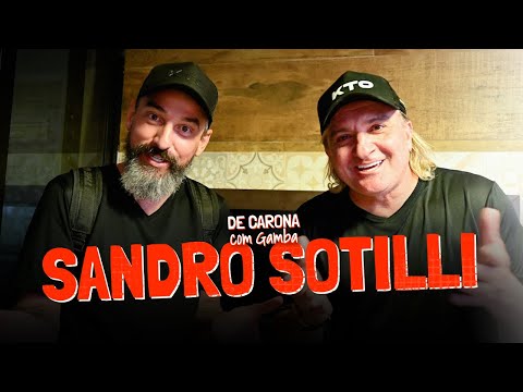 SANDRO SOTILLI | DE CARONA COM GAMBA [EP 67]
