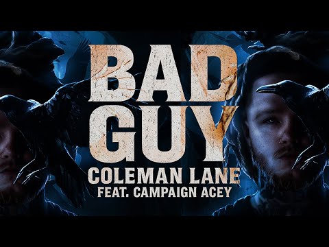 Coleman Lane - Bad Guy Ft @OfficialCampaignAcey