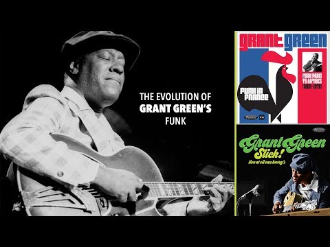 The Evolution of Grant Green's Funk (Funk in France/Slick! Live at Oil Can Harry's)