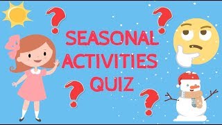 Seasonal Activities Quiz (1) gameplay video by melodybarton, 2:18 duration