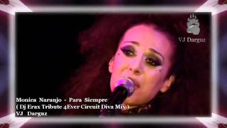Monica Naranjo - Para Siempre  ( Erax Tribute 4Ever Circuit Diva Mix ) By   VJ  Darguz