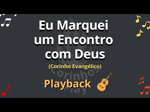 🎶 EU MARQUEI UM ENCONTRO COM DEUS - Playback de Violão🎸 - COM LETRA