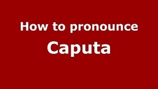 How to pronounce Caputa