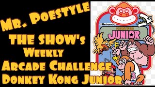 Mr. Poestyle: THE SHOW's Weekly Arcade Challenge Donkey Kong Jr.