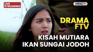 Download lagu 🔴 KISAH MUTIARA IKAN SUNGAI JODOH | LIVE DRAMA FTV | 10 DESEMBER 2025 mp3