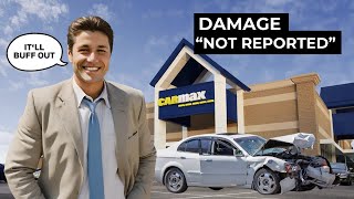 How Carmax Can Sell Wrecked Cars (Without Telling You They Were in an Accident)