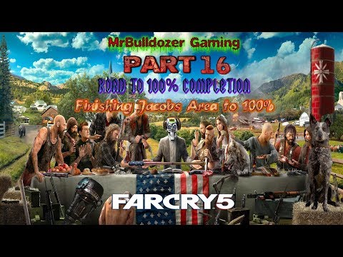 Far Cry 5 - Part 16 Finishing Jacobs Area  to 100% Gameplay Walkthrough Road To 100% Completion