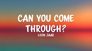 Leon Jaar -  Can You Come Through (Lyrics)