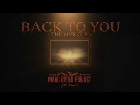 ✨ Back To You – The Live Cut ✨The Marc Ryder Project - (Official Original Lyrics Video)