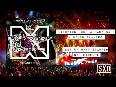 Laidback Luke & Mark Bale x Bingo Players - Get Up Partystarter (SXD Mashup)