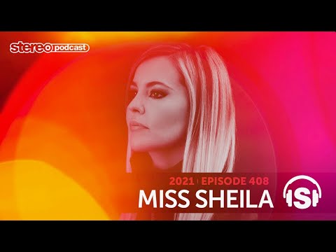MISS SHEILA | Stereo Productions Podcast 408