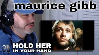 Maurice Gibb - Hold Her In Your Hand  |  REACTION