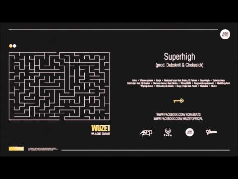 Wuzet - Superhigh (prod. Dubsknit & Chokesick)