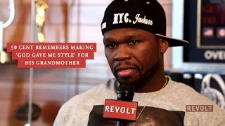 50 Cent Talks About Making &#39;God Gave Me Style&#39; For His Grandmother &amp; More HD