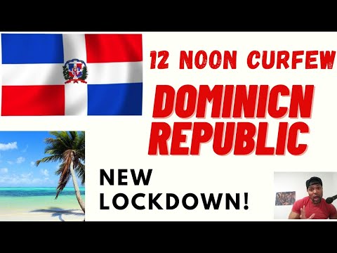 Dominican Republic NEW LOCK DOWN   Noon Curfew!    | Sosua | Cabarete |Dominican Republic