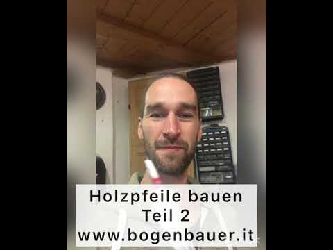 Holzpfeile bauen Teil 2