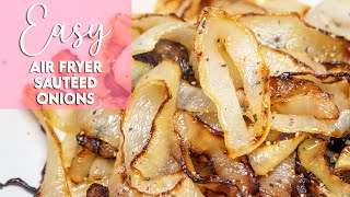 Easy Air Fryer Sautéed Onions Recipe by | Munchy Goddess