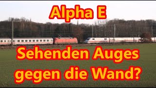 „Alpha E“: Sehenden Auges gegen die Wand?