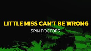 Spin Doctors - Little Miss Can&#39;t Be Wrong (Lyrics)