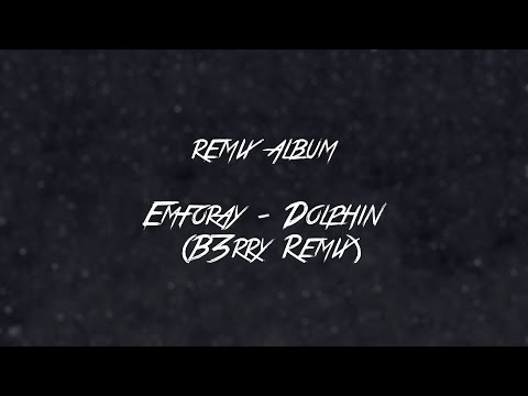 Emforay - Dolphin (B3rry Remix)