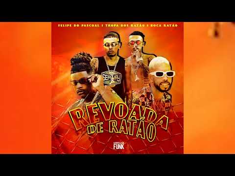 FELIPE DO PASCOAL, TROPA DOS RATÃO, BOCA RATÃO - REVOADA DE RATÃO #bregafunk