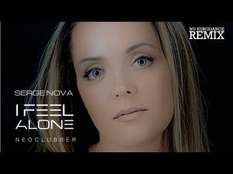 Serge Nova ft Neoclubber - I Feel Alone (Nu Eurodance Remix)