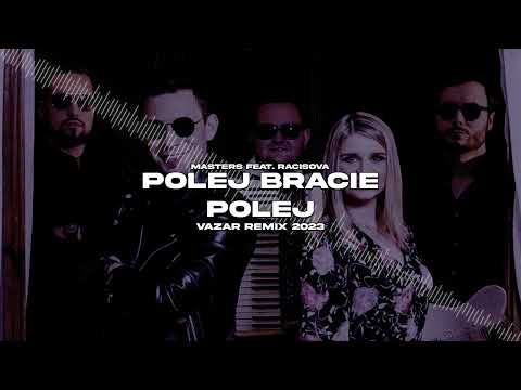 Masters feat. @Racisova - Polej Bracie Polej (Vazar Remix) 2023