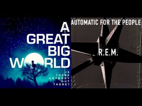 A Great Big World vs. R.E.M. - Something Hurts