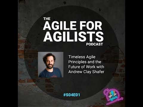 Timeless Agile Principles and the Future of Work with Andrew Clay Shafer