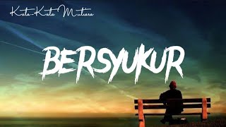 Download lagu KATA-KATA MUTIARA TENTANG BERSYUKUR MENYEJUKAN HATI. mp3