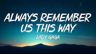 Always Remember Us This Way - Lady Gaga (Lyrics Video)