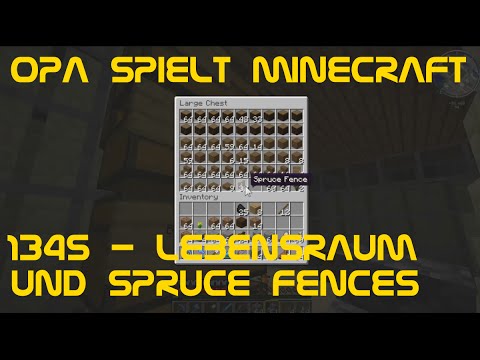 Opa spielt Minecraft 1345 - Lebensraum und Spruce Fences