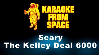 The Kelley Deal 6000 • Scary | Karaoke • Instrumental • Lyrics