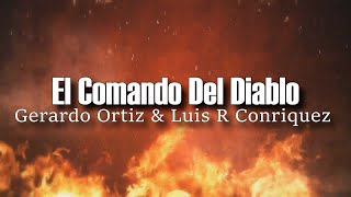 (LETRA) El Comando Del Diablo - Gerardo Ortiz &amp; Luis R Conriquez  (Video Lyrics)(2022)