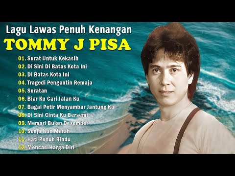 Tommy J  Pisa  - Full Album Terpopuler & Terbaik Sepanjang Masa Tahun 80an #tommyjpissa