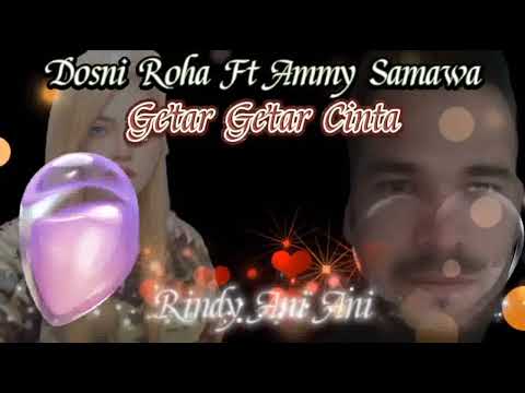 GETAR GETAR CINTA lirik lagu DOSNI ROHA ft AMMY SAMAWA cover lagu Rindy Ani Ani