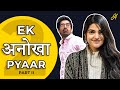 Humorwale | Ek Anokha Pyaar Part II |  Ft. Mugdha and Keshav