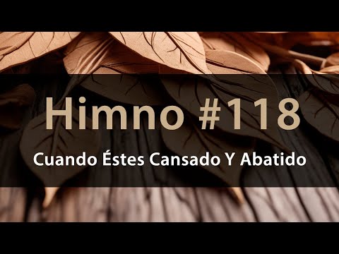 200 Cuando Estes Cansado Y Abatido - Himnario…